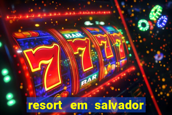 resort em salvador all inclusive